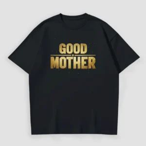 Kaos Good Mother Kado Hadiah Ibu Terbaik